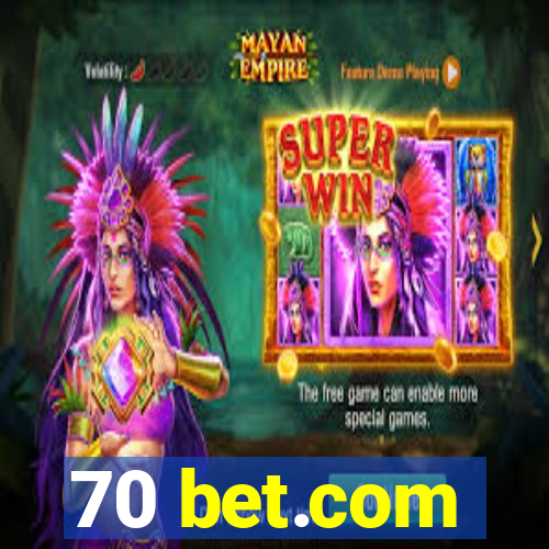 70 bet.com